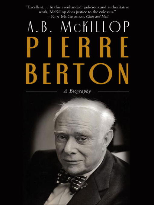 Title details for Pierre Berton by Brian Mckillop - Available